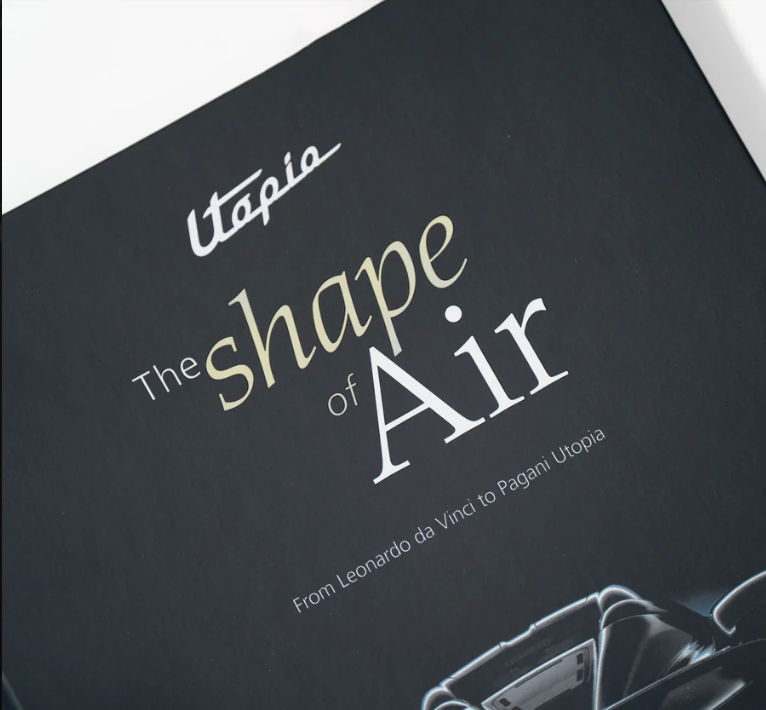 Utopia - The Shape of Air, From Leonardo da Vinci to Pagani Utopia